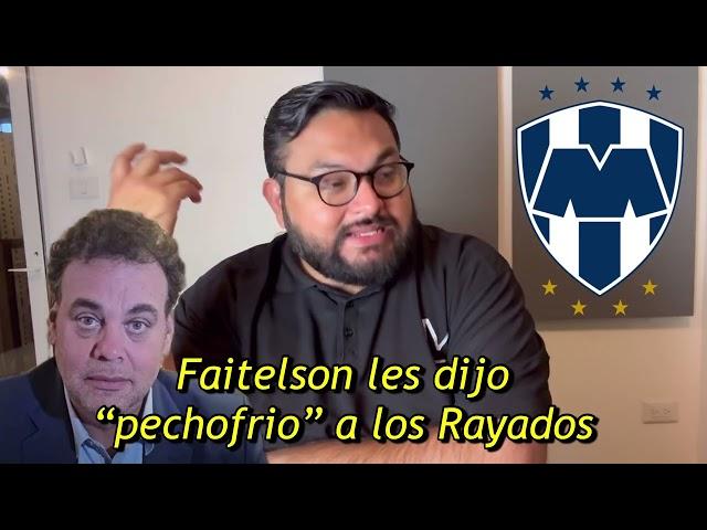 FAITELSON LLAMA PECHOFRIO A RAYADOS EN TELEVISA