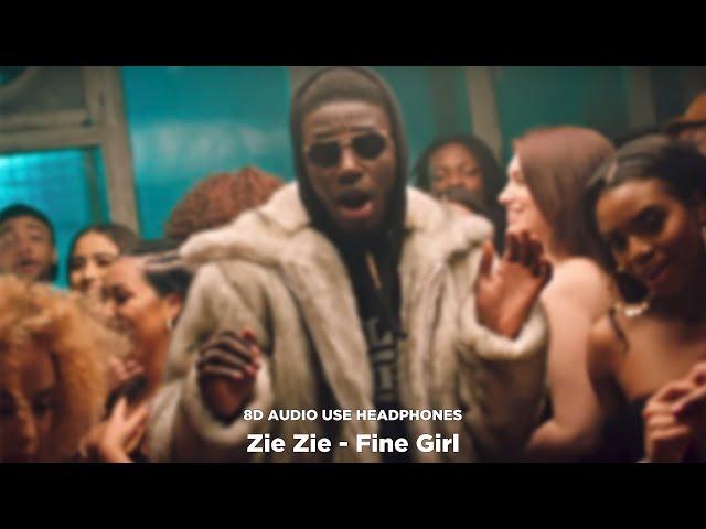 Zie Zie - Fine Girl [8D Audio]