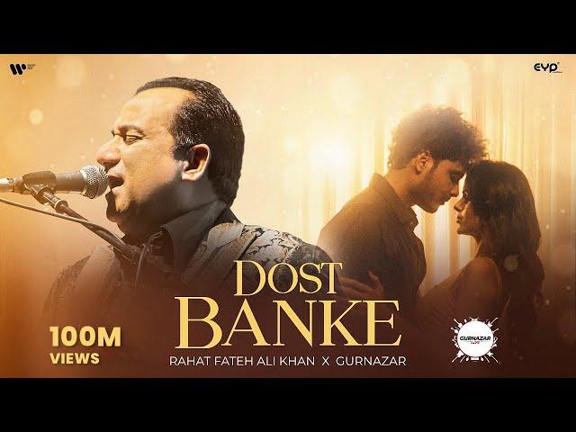 Dost Banke (Official Video) : Rahat Fateh Ali Khan X Gurnazar | Priyanka Chahar Choudhary