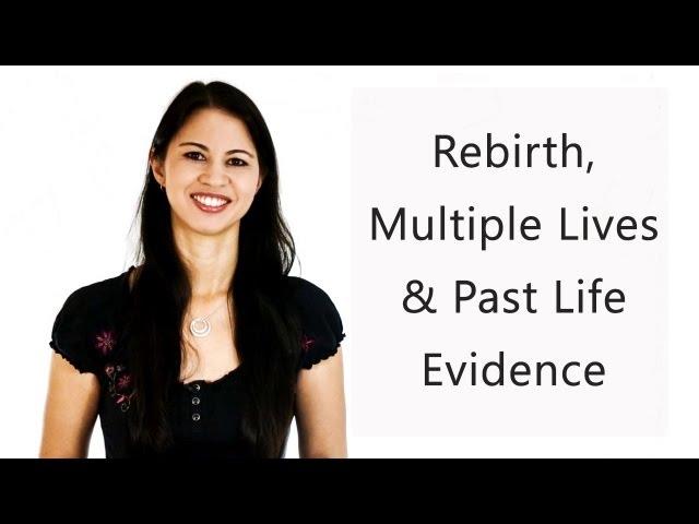 Reincarnation, Rebirth, Life After Life & Past Life Evidence