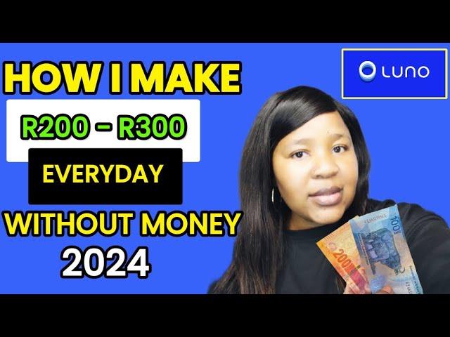 How to make R200 - R300 everyday in 2024 South Africa l Luno #makemoneyonlinesouthafrica