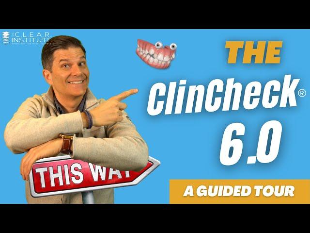 The Clincheck 6.0 software explained: a complete guided tour