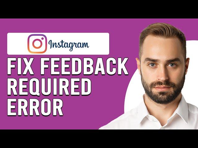 How To Fix Instagram Feedback Required Error (How To Solve Instagram Feedback Required Error)