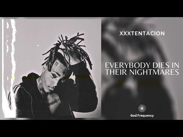 XXXTENTACION - Everybody Dies In Their Nightmares (963Hz)