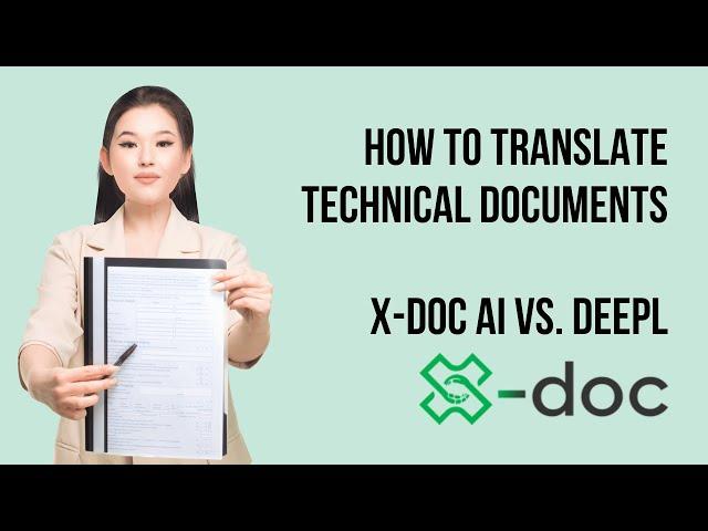 How to Translate Technical Documents: X-Doc AI vs DeepL | In-Depth Comparison