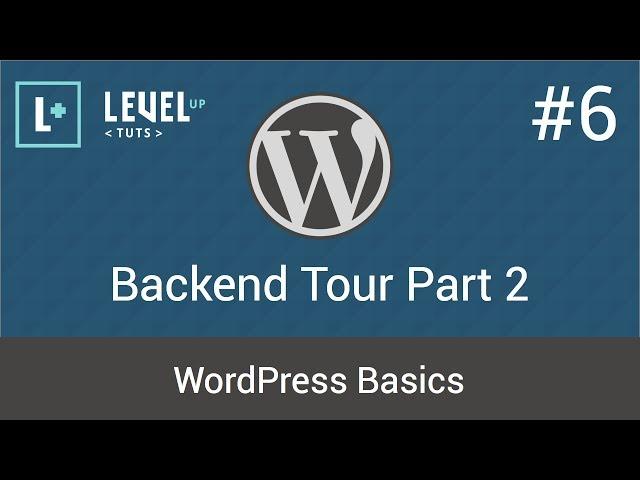 WordPress Basics #6 - Backend Tour Part 2
