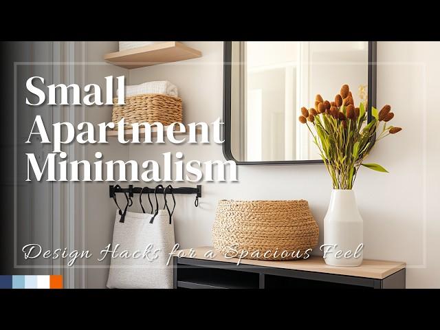 Small Apartment Minimalism: Design Hacks for a Spacious Feel