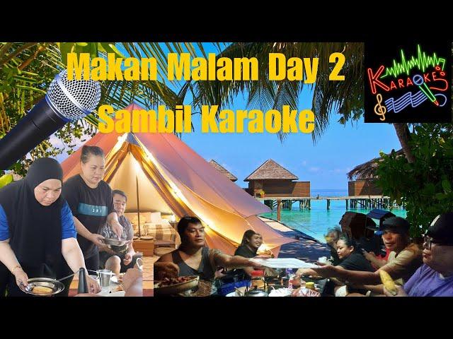 Makan Malam Day 2 Dan Karaoke Di Maira Campsite Bakam Miri