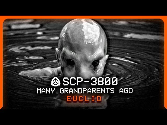 SCP-3800 │ Many Grandparents Ago │ Euclid │ Ectoentropic/Humanoid SCP