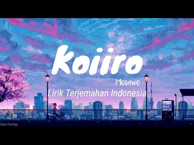 Mosawo - Koiiro Lirik Terjemahan Indonesia // もさを - 恋色