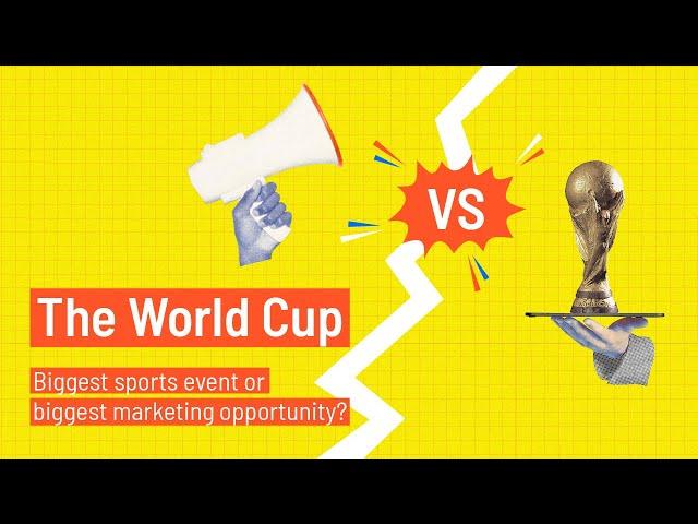 The world cup: biggest sporting event or biggest marketing opportunity?