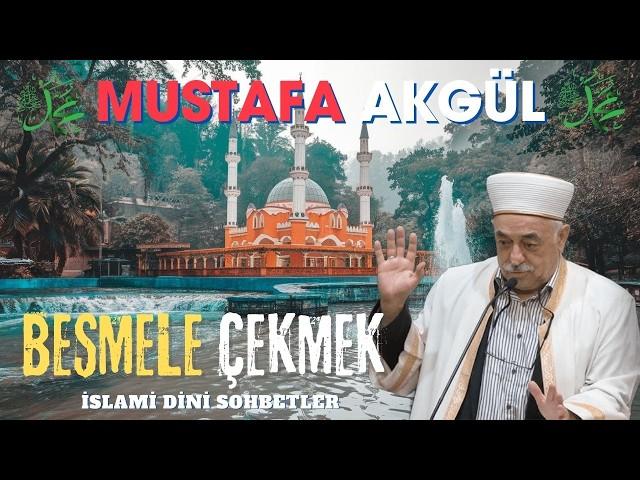 Besmele Çekmenin Büyük fazileti ? MUSTAFA AKGÜL ( İslami Sohbetler - Dini SOHBET ) Podcast