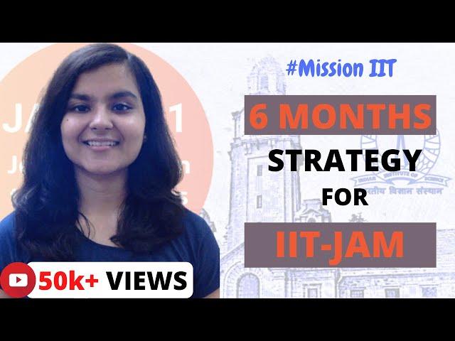 6 MONTHS Preparation Strategy for IIT-JAM