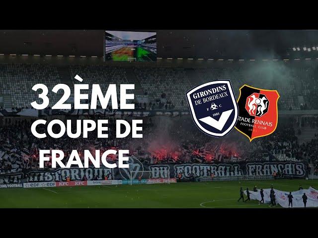 32ÈME DE FINALE DE COUPE DE FRANCE BORDEAUX - RENNES