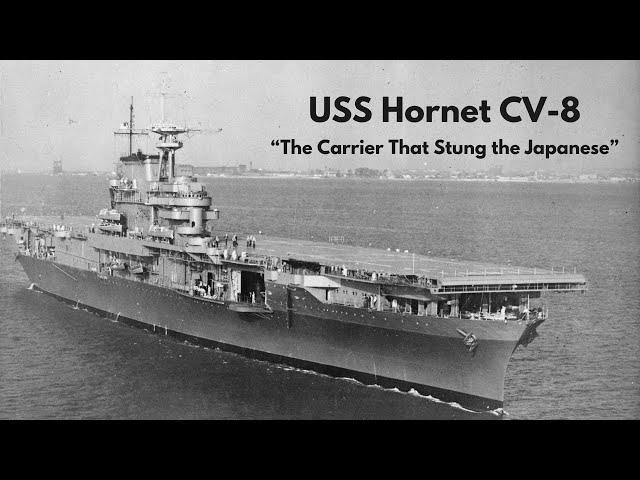 USS Hornet (CV 8) - The Carrier That Stung the Japanese