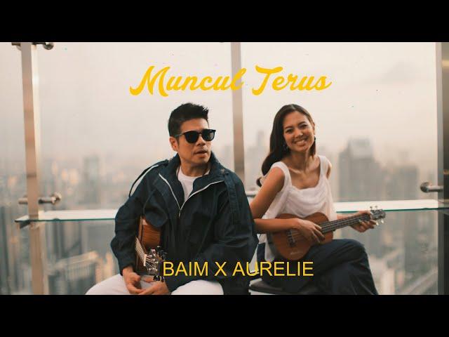 BAIM X AURELIE - Muncul Terus Official Video