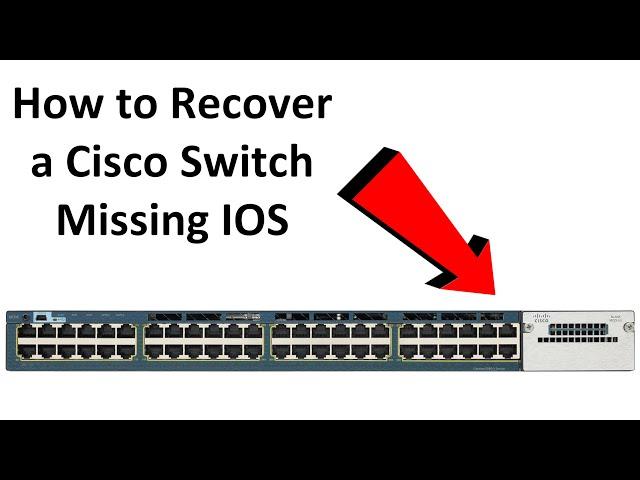 Recover a Cisco Switch Missing IOS Using XMODEM | 2960 / 3560-X / 3750-X and More