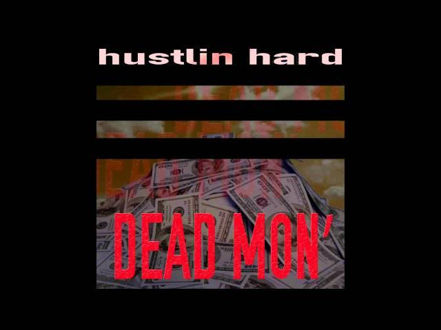 Dead Mon' by Hustlin Hard Entertainment (Club Mix)