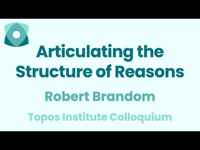 Robert Brandom: "Articulating the Structure of Reasons"