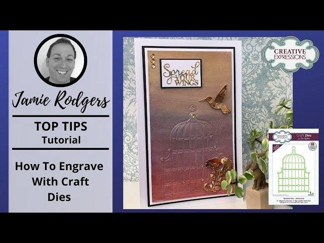 Jamie Rodgers - Top Tip - Engraving Technique With Craft Dies