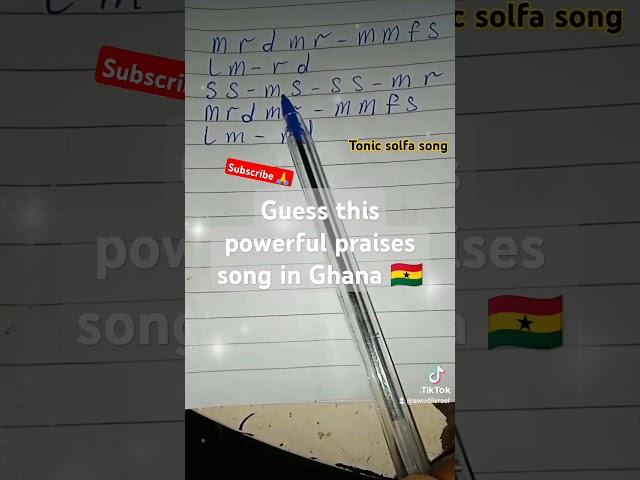 Ghana praises Tonic Solfa Song 