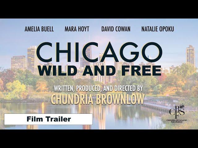 Chicago Wild and Free' | Short Film Trailer | Directed by Chundria Brownlow