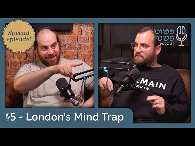 London's Mind Trap - Pushet Pshat • Ep 5