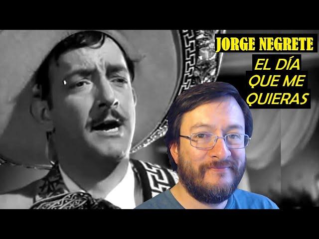 Jorge Negrete | El Día que me Quieras | REACCIÓN (reaction)