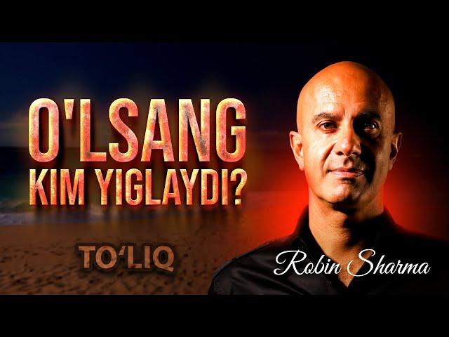 «O‘lsang kim yig‘laydi— Robin Sharma» TO'LIQ | audio kitob