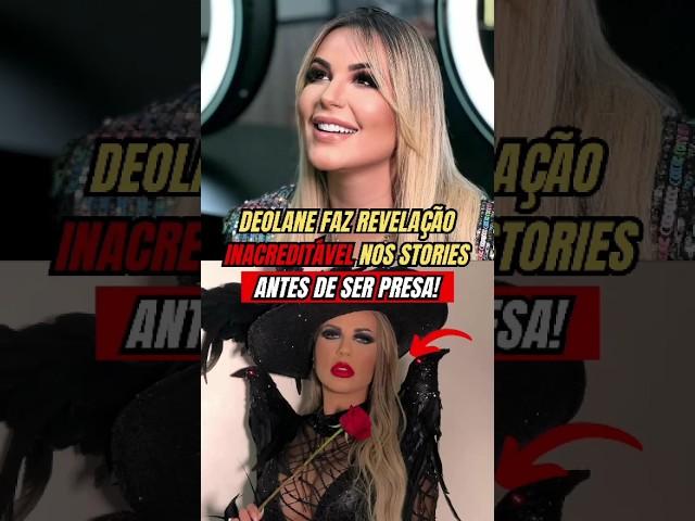 Deolane faz revelação inacreditável nos stories antes de ser presa! #famosos #artistas #fyp