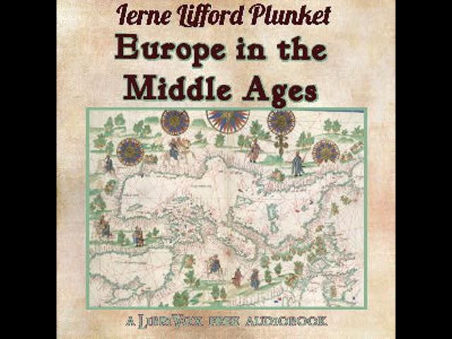 Europe In The Middle Ages by Ierne Lifford PLUNKET read by Steven Seitel Part 1/2 | Full Audio Book