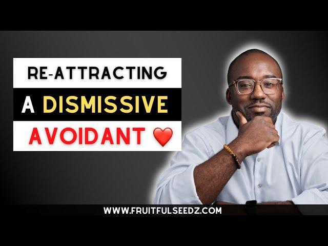 Dismissive Avoidant: The Best Strategy to Re-Attract a Dismissive Avoidant | Coach Court