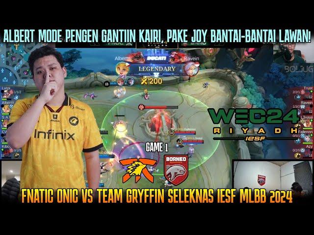 ALBERT BANTAI-BANTAI PAKE JOY! GAME 1 FNATIC ONIC VS BORNEO FC SELEKNAS IESF MLBB 2024