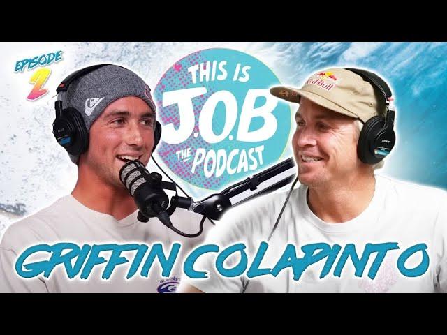 Griffin Colapinto | What It's like To Sign The Biggest Contract In Surfing! J.O.B The Podcast #2