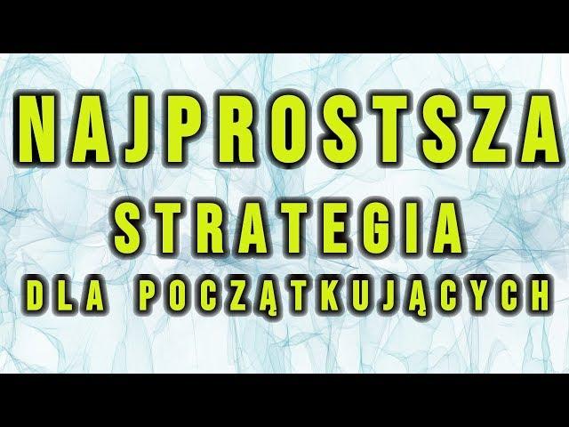 NAJPROSTSZA strategia tradingu dla POCZĄTKUJĄCYCH, którą musisz znać  