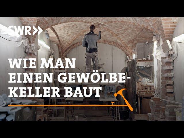 How to build a vaulted cellar I SWR Handwerkskunst