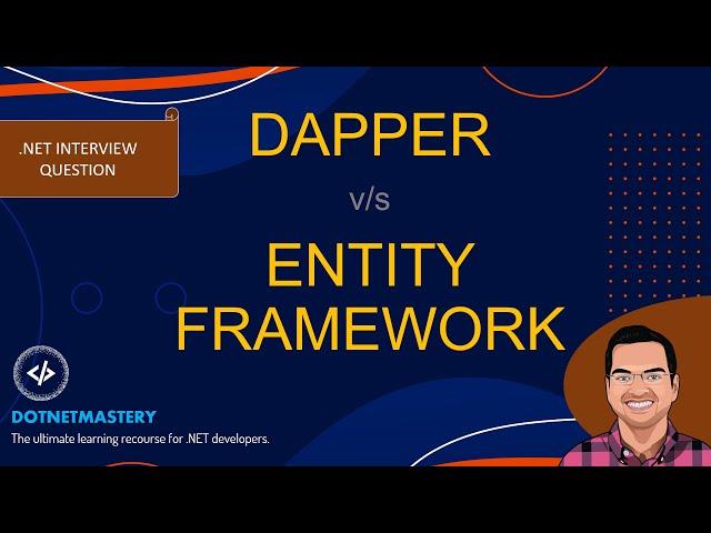 Dapper v/s Entity Framework(Core) -  .NET Interview Question