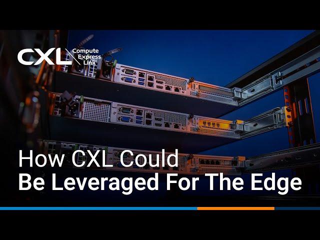 Leveraging Compute Express Link (CXL) at the Edge - Part 2