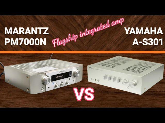 Does Yamaha A-S301 fight Marantz PM7000N Integrated amplifier