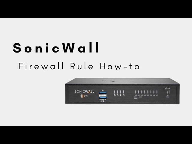 SonicWall - Firewall Rule Configuration