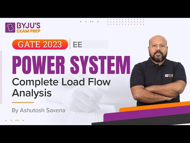 GATE 2023 Electrical Engineering | Power System | Complete Load Flow Analysis | BYJU'S GATE