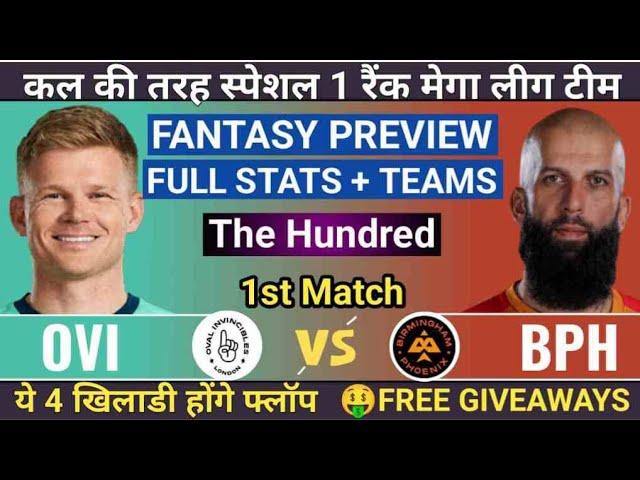 OVI vs BPH DREAM11 PREDICTION, THE HUNDRED MEN'S, OVAL INVINCIBLES vs BIRMINGHAM PHONIX DREAM11 TEAM