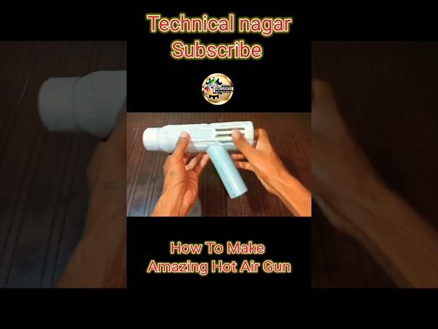 How To Make Hot Air Gun #shorts #youtubeshort #hotairgun #diyprojects  #technicalnagar