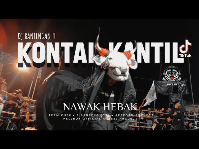 DJ Bantengan Kontal Kantil • Team Cuek Nawak Hebak