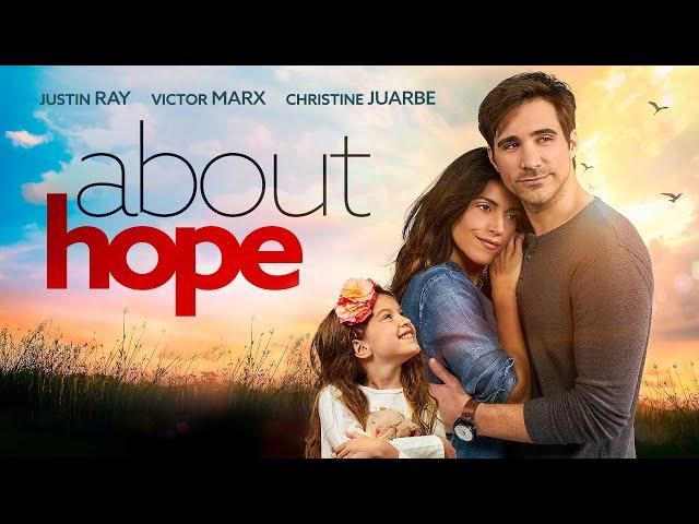 About Hope (2021) | Full Movie | Justin Ray | Christine Juarbe | Aaron Groben