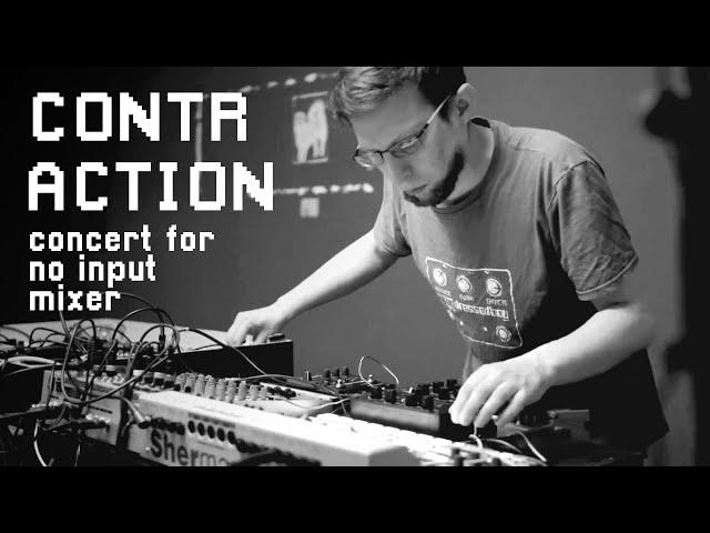 "Contraction" - Concert for no input mixer / live at Harsh Noise Fest