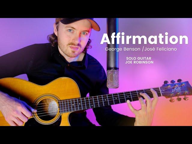 Affirmation • Joe Robinson • George Benson / Jose Feliciano Arrangement • Solo Guitar