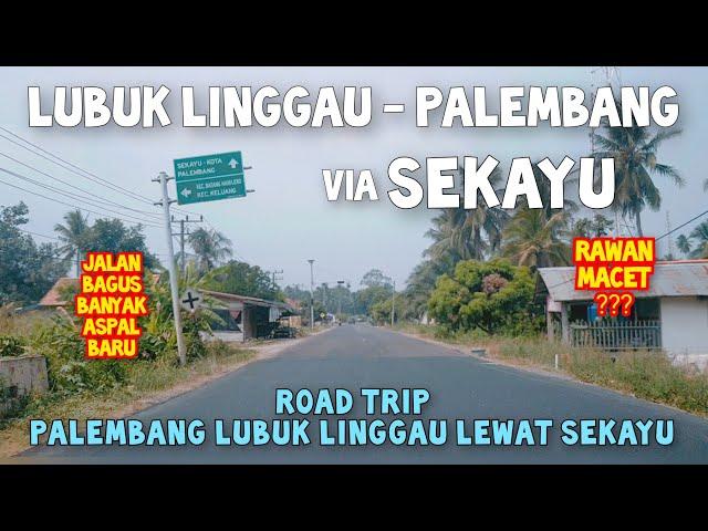 Ayo Ikut Aku Lagi Road Trip Lubuk Linggau - Palembang via Sekayu