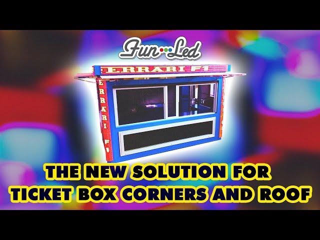 FUN-LED - New solution for Ticket Box Corners and Roof