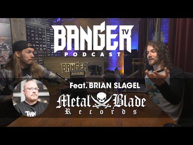 BangerTV Podcast Feat. Brian Slagel (Metal Blade Records)